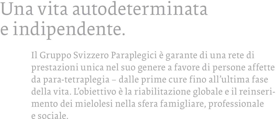 genere a favore di persone affette da para-tetraplegia dalle prime cure fino all ultima