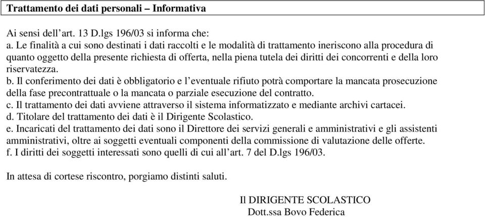 concorrenti e della loro riservatezza. b.