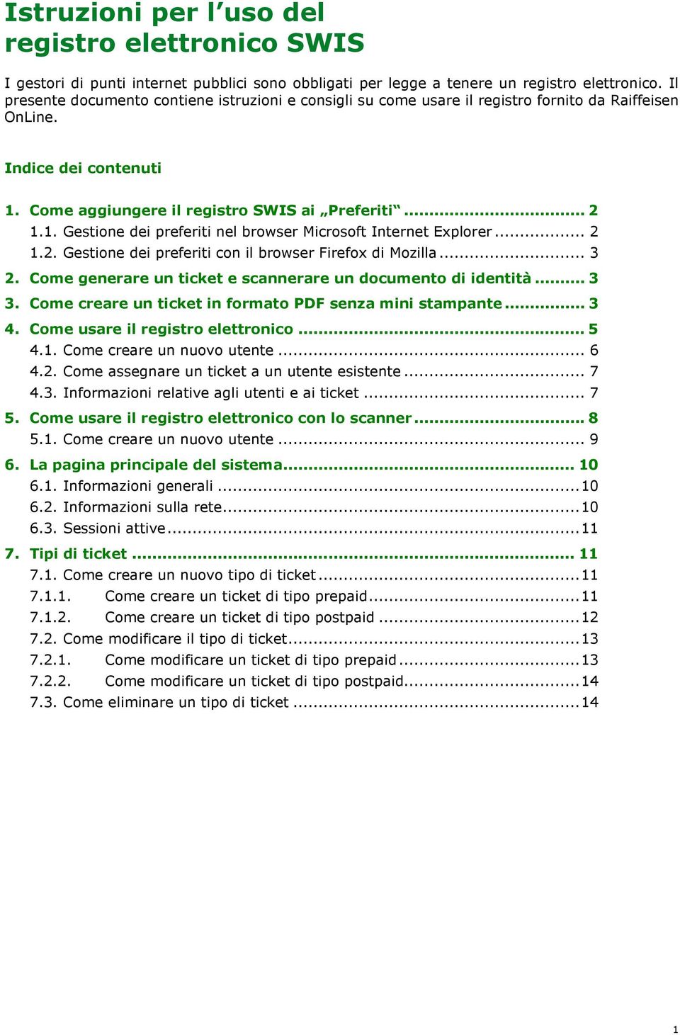 .. 2 1.2. Gestione dei preferiti con il browser Firefox di Mozilla... 3 2. Come generare un ticket e scannerare un documento di identità... 3 3.