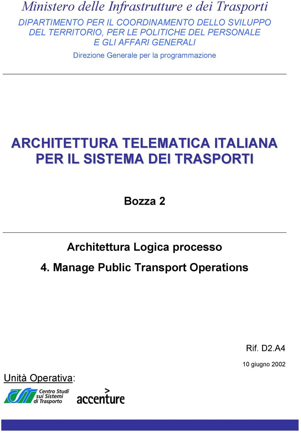 programmazione ARCHITETTURA TELEMATICA ITALIANA PER IL SISTEMA DEI TRASPORTI Bozza 2