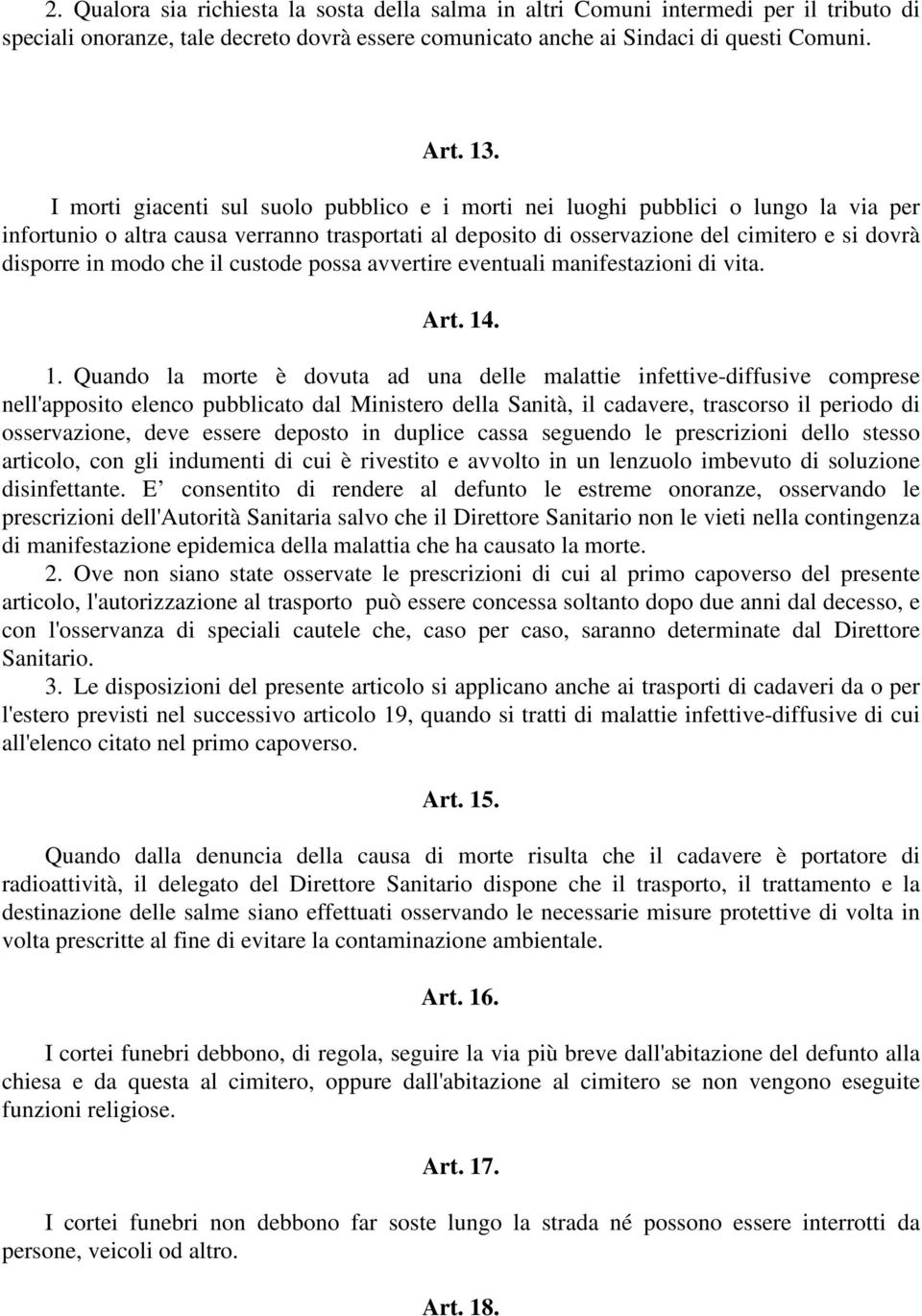 che il custode possa avvertire eventuali manifestazioni di vita. Art. 14