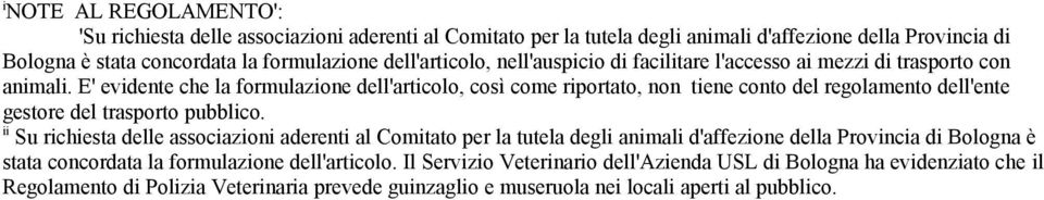 E' evidente che la formulazione dell'articolo, così come riportato, non tiene conto del regolamento dell'ente gestore del trasporto pubblico.