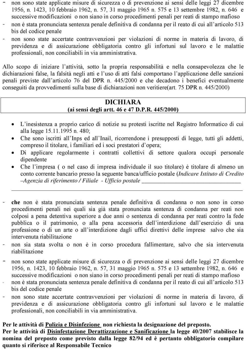 513 bis del codice penale - non sono state accertate contravvenzioni per violazioni di norme in materia di lavoro, di previdenza e di assicurazione obbligatoria contro gli infortuni sul lavoro e le