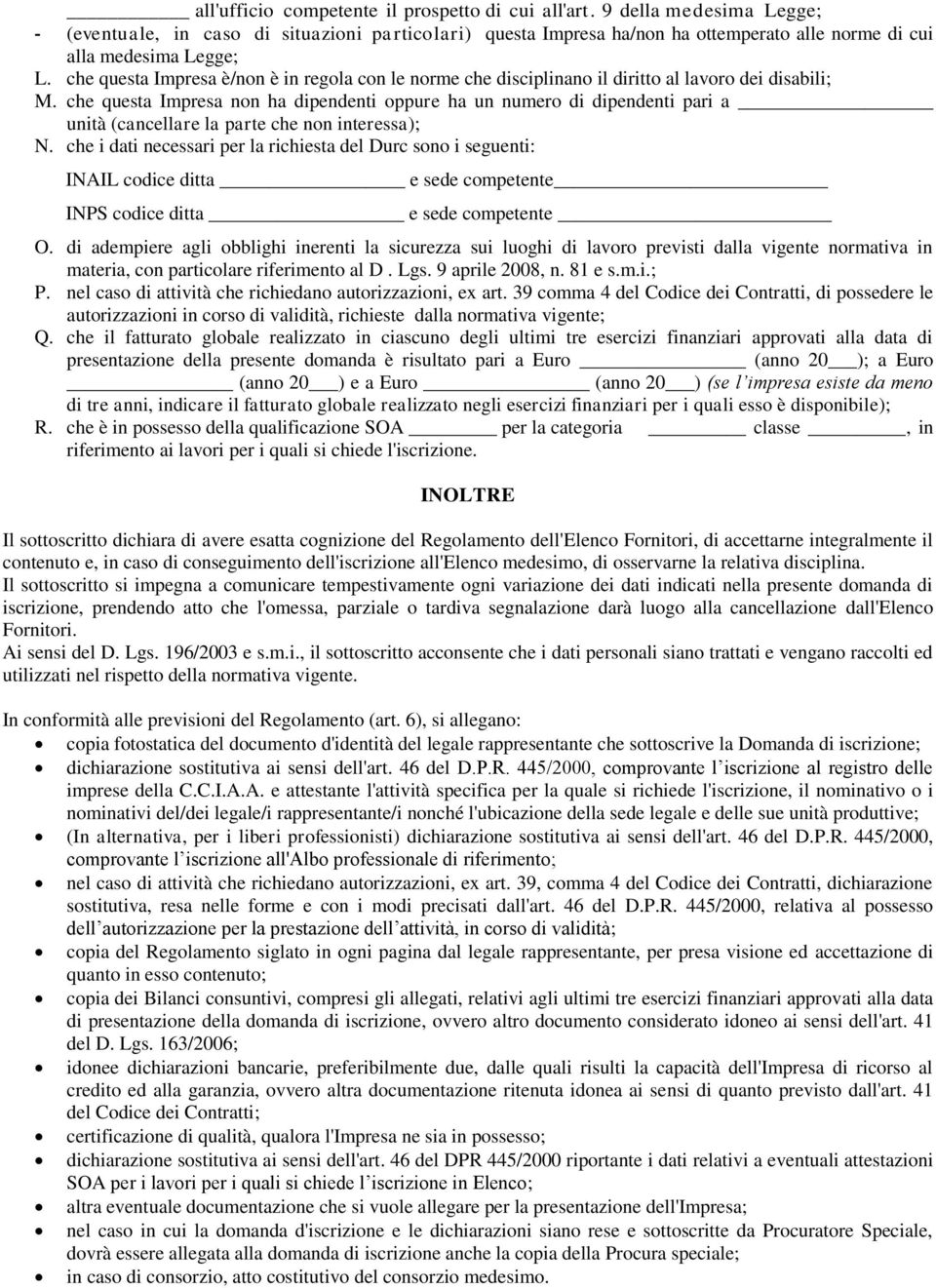 che questa Impresa è/non è in regola con le norme che disciplinano il diritto al lavoro dei disabili; M.