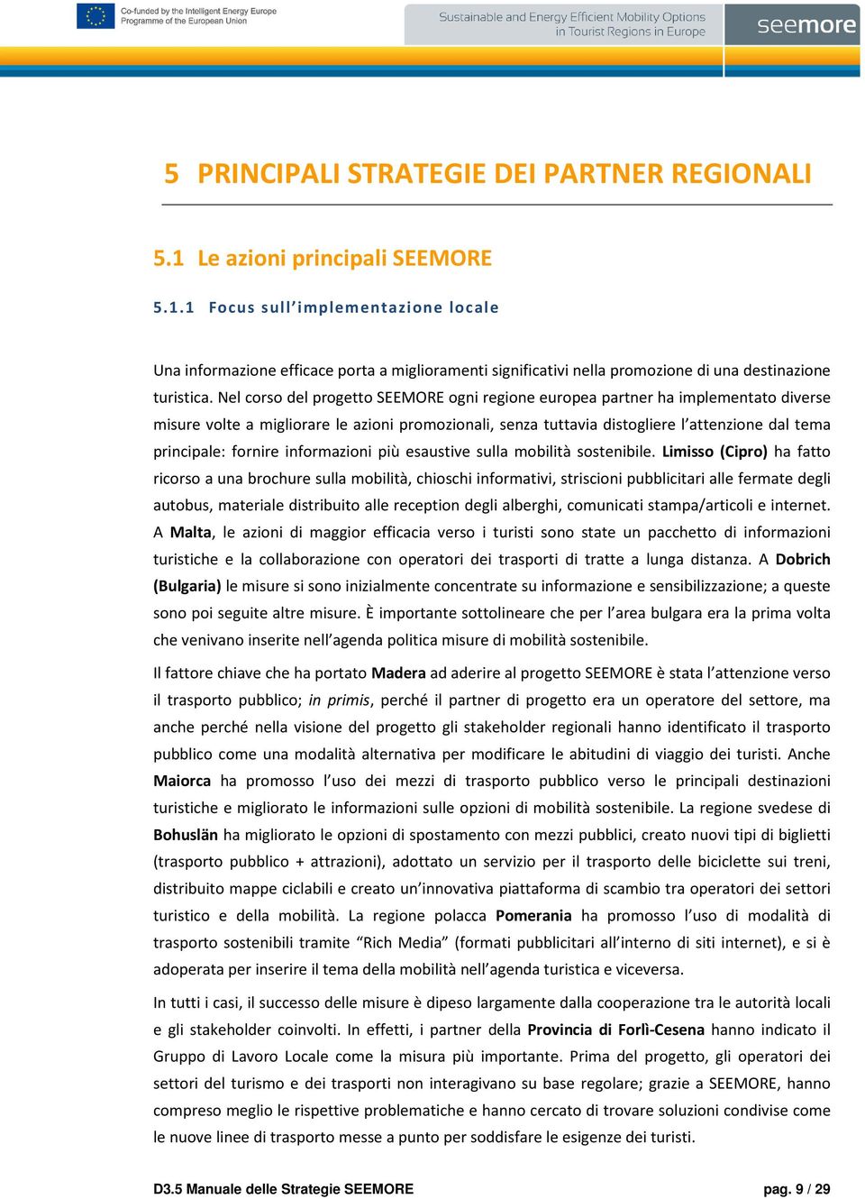 fornire informazioni più esaustive sulla mobilità sostenibile.