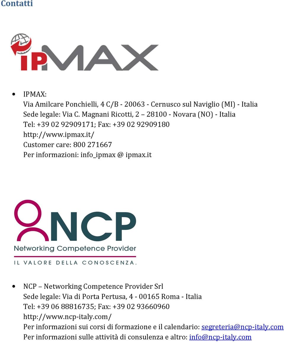 it/ Customer care: 800 271667 Per informazioni: info_ipmax @ ipmax.