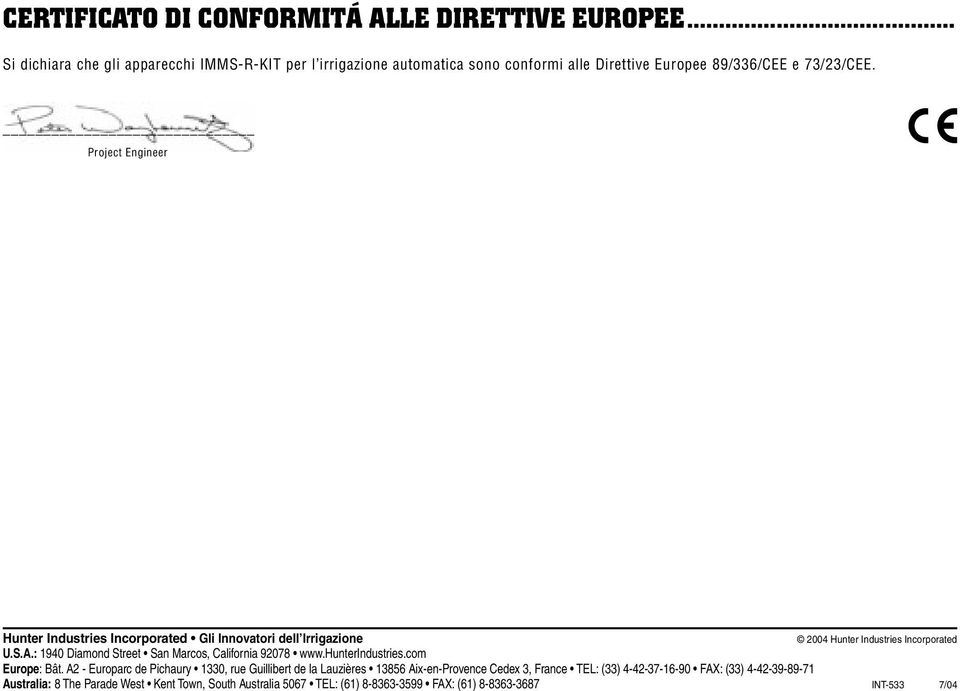 Project Engineer Hunter Industries Incorporated Gli Innovatori dell Irrigazione 2004 Hunter Industries Incorporated U.S.A.