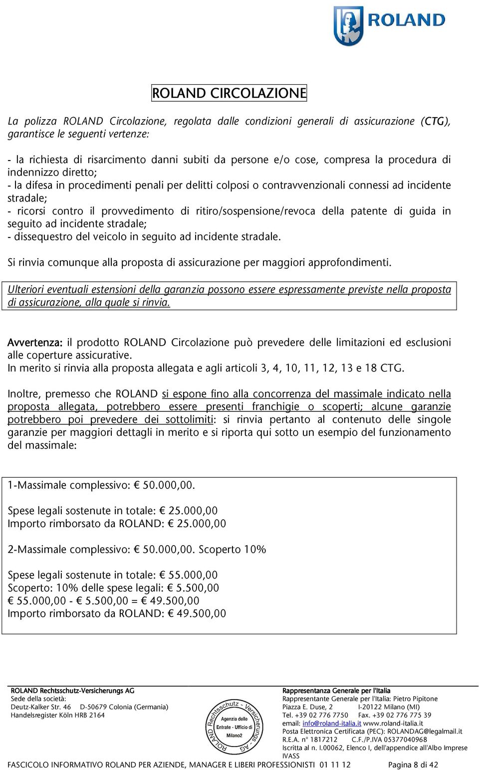 di ritiro/sospensione/revoca della patente di guida in seguitoadincidentestradale; -dissequestrodelveicoloinseguitoadincidentestradale.