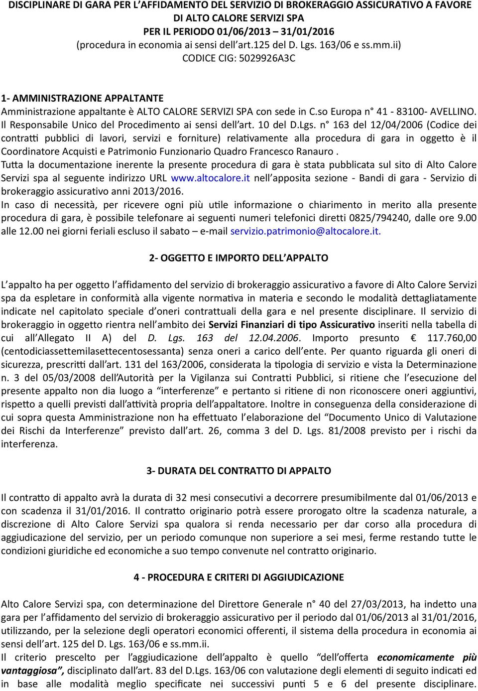 Il Responsabile Unico del Procedimento ai sensi dell art. 10 del D.Lgs.