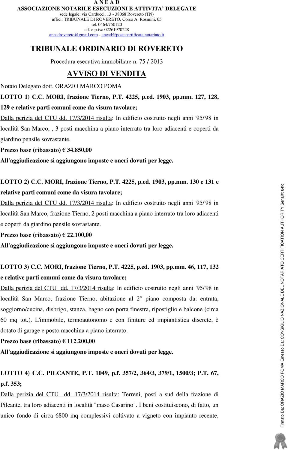 ORAZIO MARCO POMA LOTTO 1) C.C. MORI, frazione Tierno, P.T. 4225, p.ed. 1903, pp.mm.