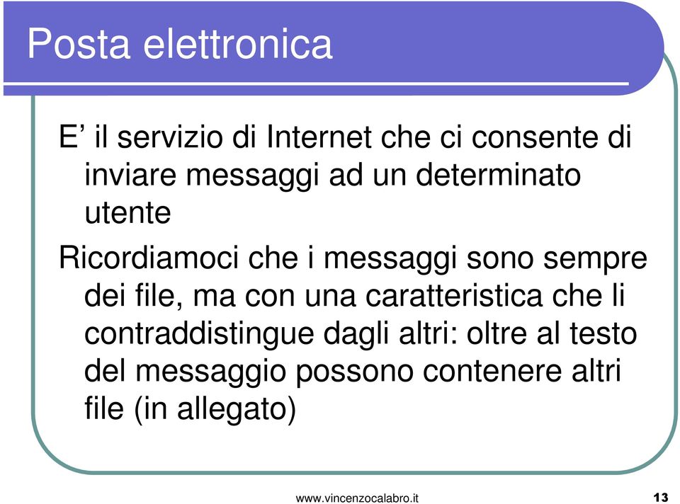 file, ma con una caratteristica che li contraddistingue dagli altri: oltre al