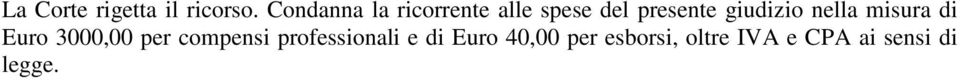 giudizio nella misura di Euro 3000,00 per compensi
