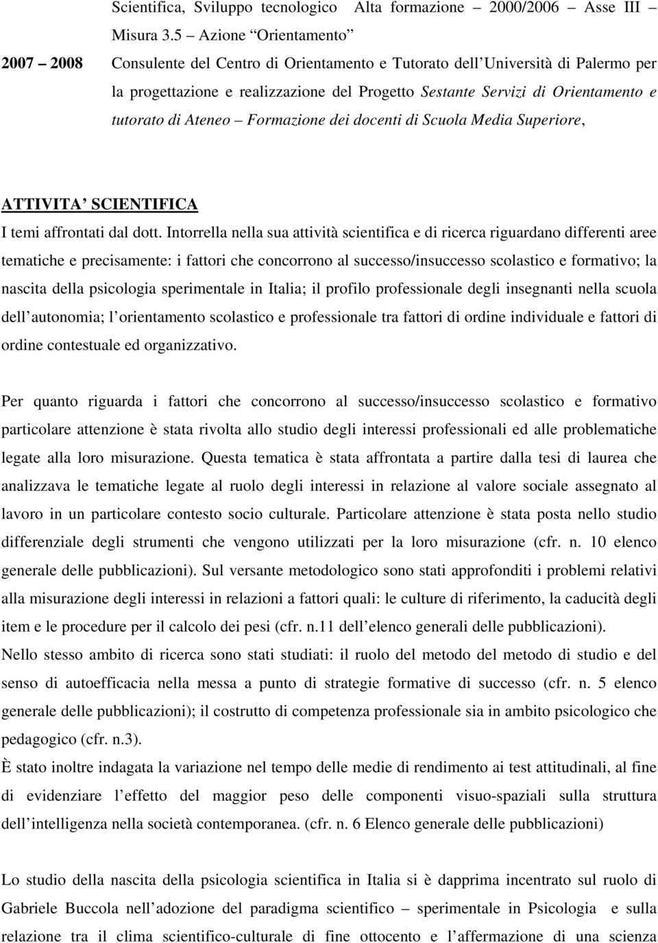 tutorato di Ateneo Formazione dei docenti di Scuola Media Superiore, ATTIVITA SCIENTIFICA I temi affrontati dal dott.