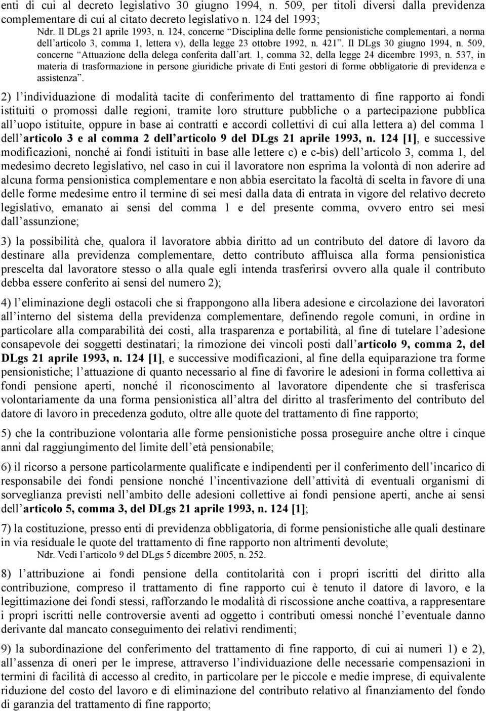 509, concerne Attuazione della delega conferita dall art. 1, comma 32, della legge 24 dicembre 1993, n.