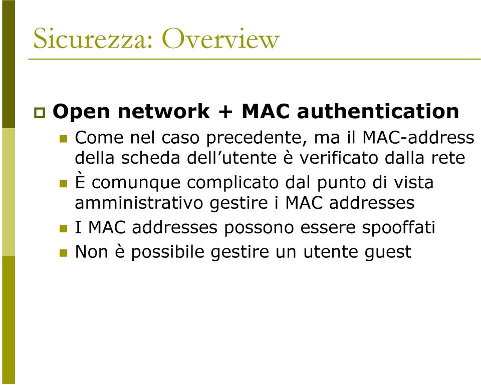 rete È comunque complicato dal punto di vista amministrativo gestire i MAC