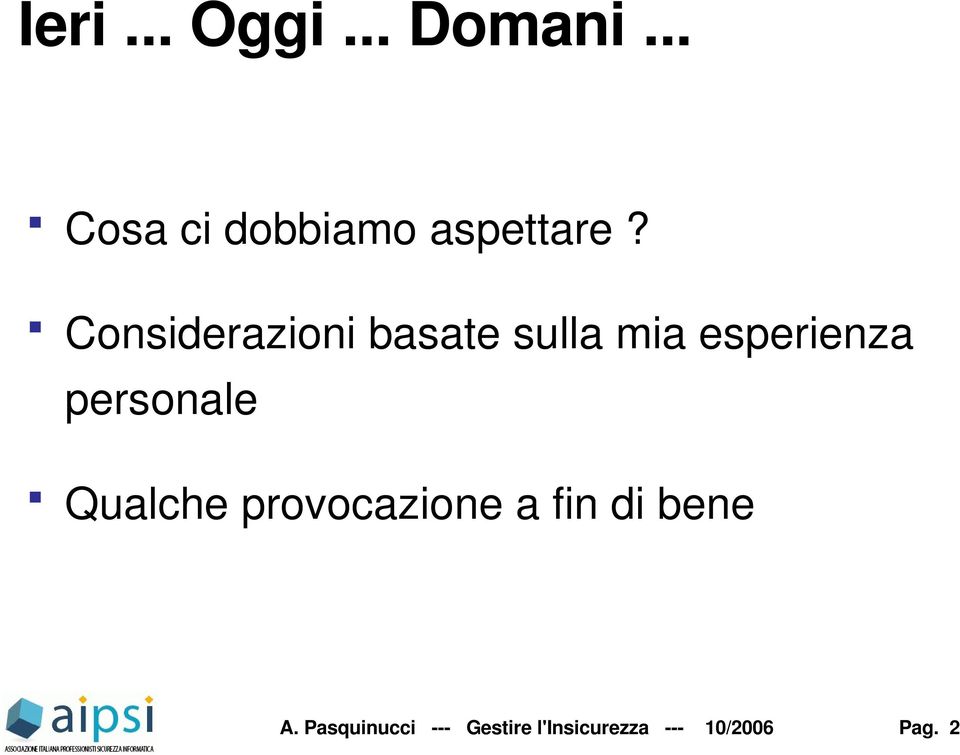 personale Qualche provocazione a fin di bene A.