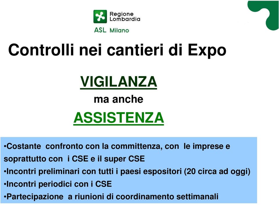 super CSE Incontri preliminari con tutti i paesi espositori (20 circa ad