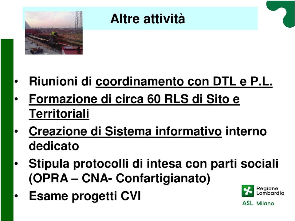 Formazione di circa 60 RLS di Sito e Territoriali Creazione di