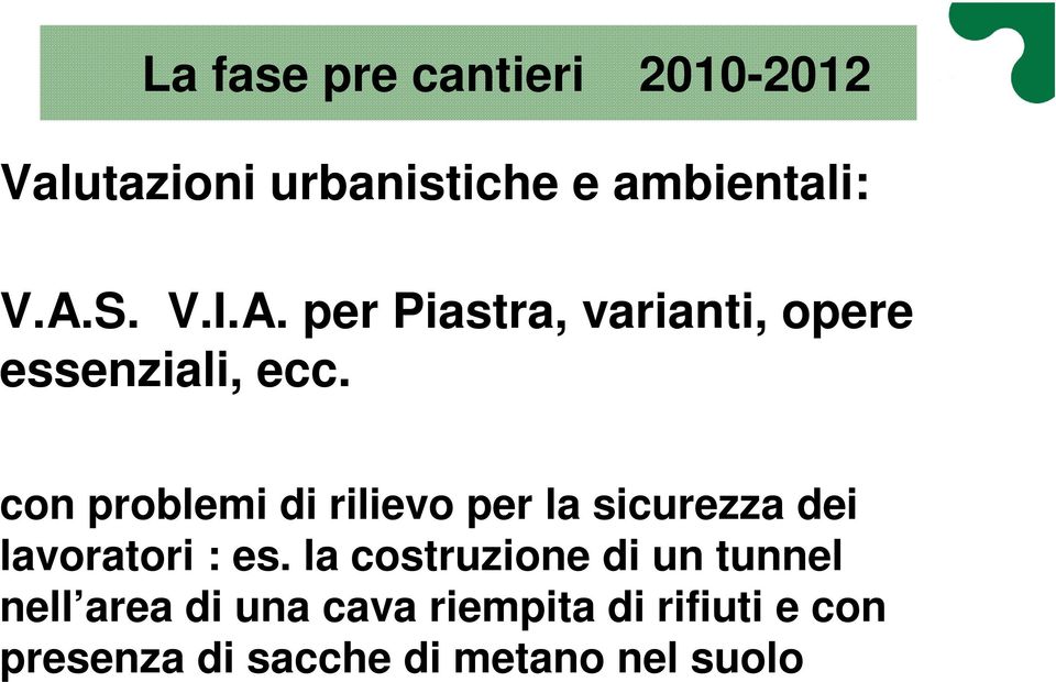 con problemi di rilievo per la sicurezza dei lavoratori : es.