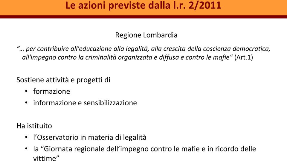 2/2011 Regione Lombardia per contribuire all'educazione alla legalità, alla crescita della coscienza
