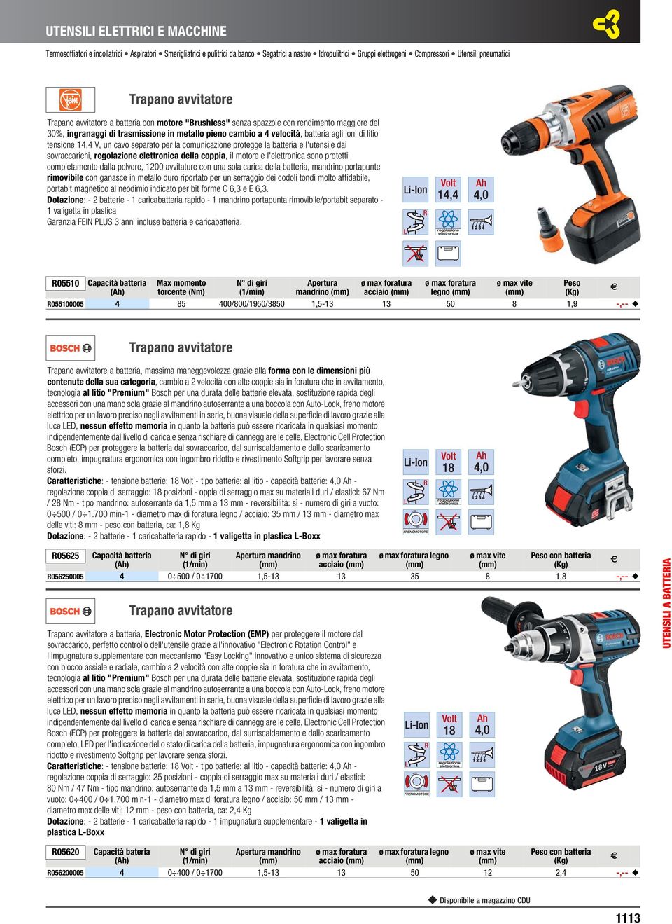 litio tensione 14,4 V, un cavo separato per la comunicazione protegge la batteria e l'utensile dai sovraccarichi, regolazione elettronica della coppia, il motore e l'elettronica sono protetti