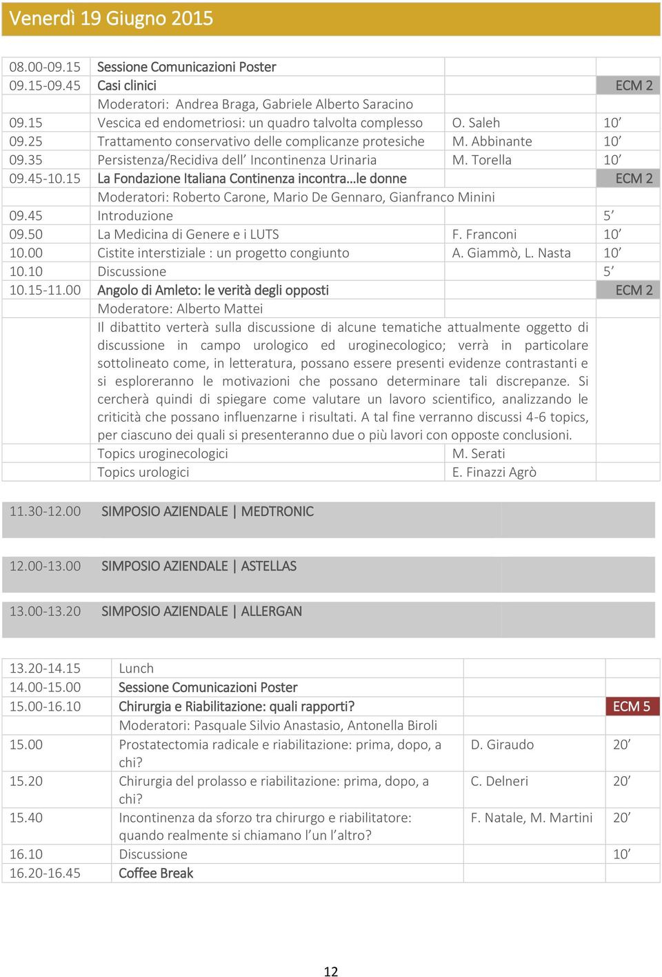 35 Persistenza/Recidiva dell Incontinenza Urinaria M. Torella 10 09.45-10.