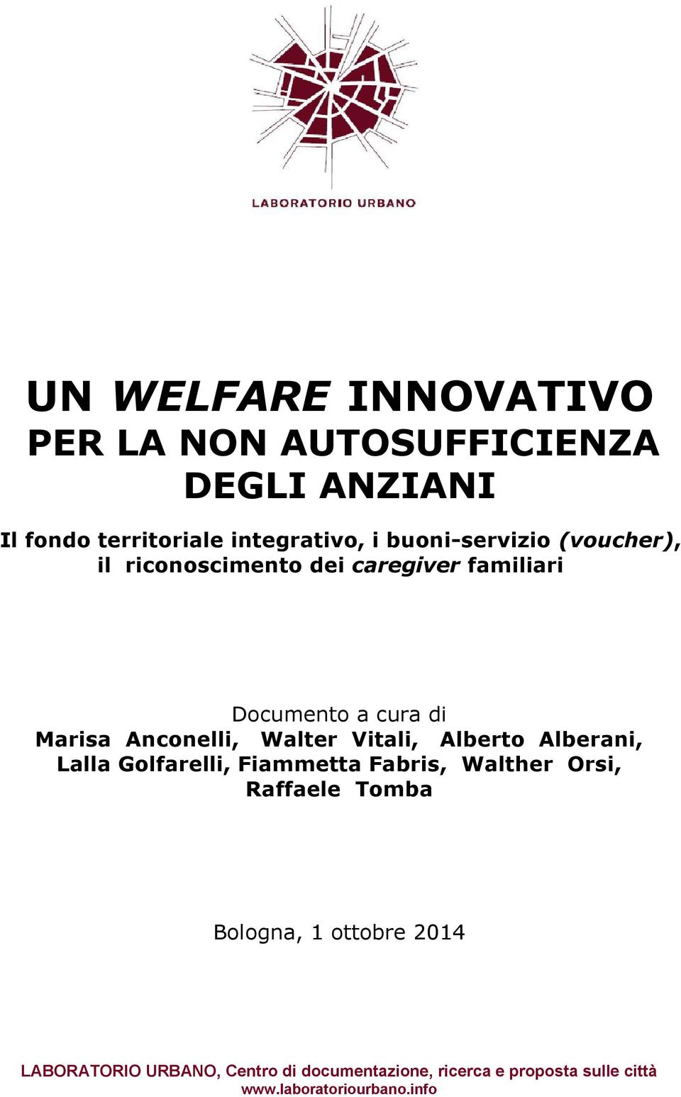 Walter Vitali, Alberto Alberani, Lalla Golfarelli, Fiammetta Fabris, Walther Orsi, Raffaele Tomba Bologna,