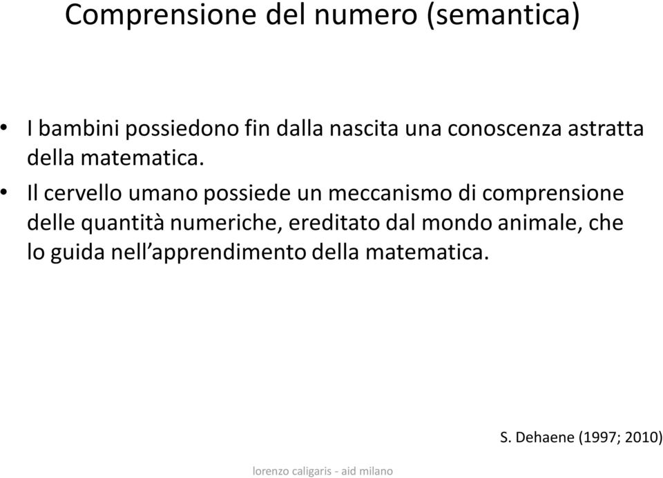 Il cervello umano possiede un meccanismo di comprensione delle quantità