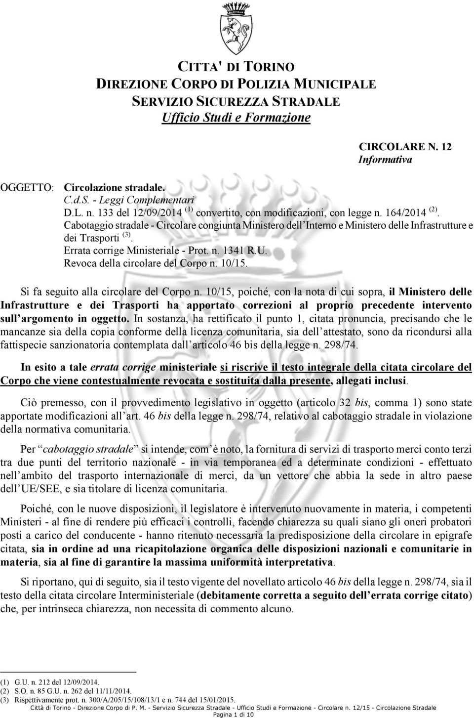 Cabotaggio stradale - Circolare congiunta Ministero dell Interno e Ministero delle Infrastrutture e dei Trasporti (3). Errata corrige Ministeriale - Prot. n. 1341 R.U.