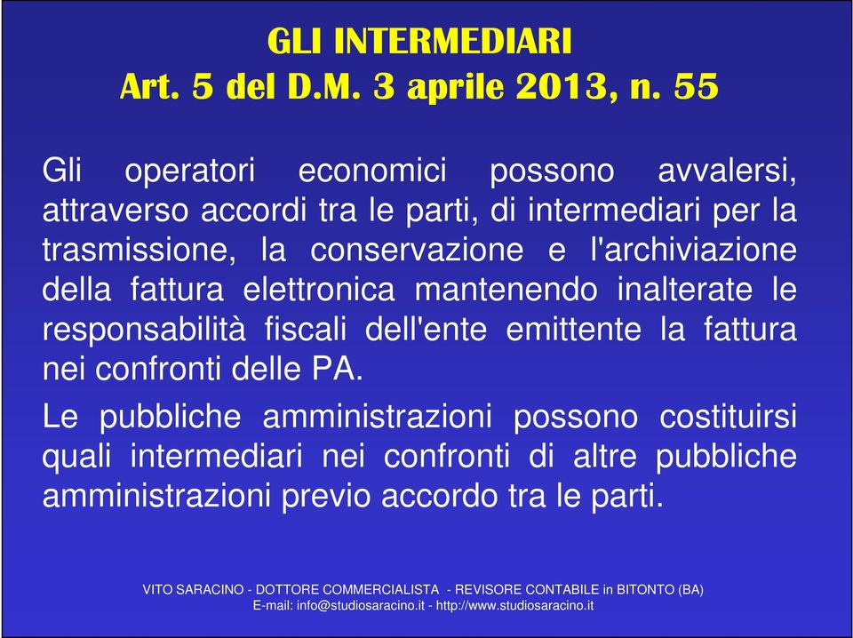 conservazione e l'archiviazione della fattura elettronica mantenendo inalterate le responsabilità fiscali dell'ente