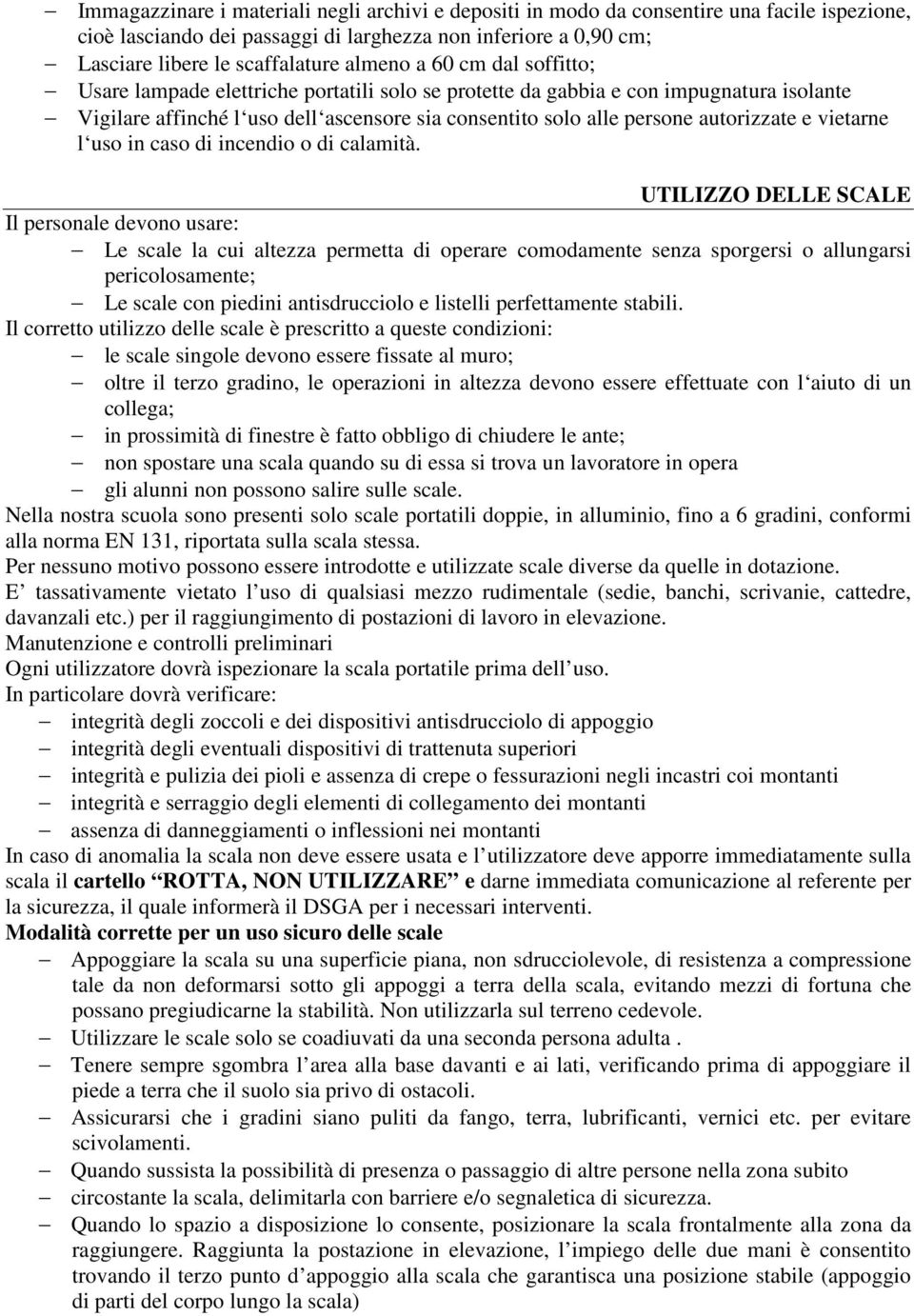 vietarne l uso in caso di incendio o di calamità.