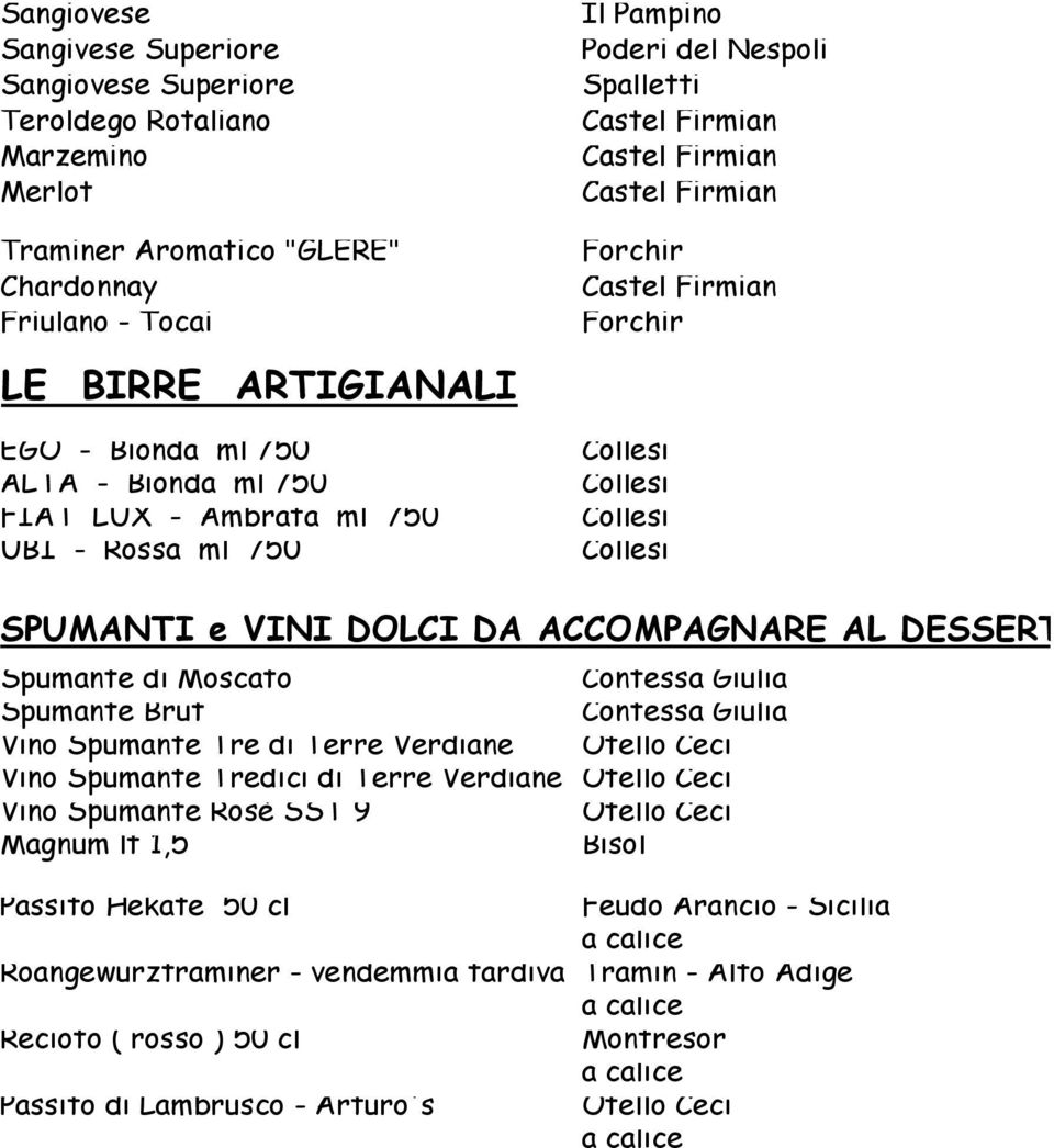 di Moscato Contessa Giulia Spumante Brut Contessa Giulia Vino Spumante Tre di Terre Verdiane Vino Spumante Tredici di Terre Verdiane Vino Spumante Rosè SST 9 Magnum