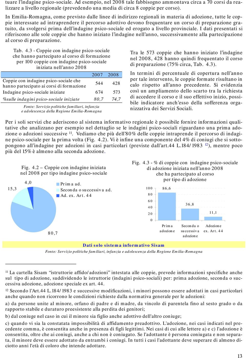 preparazione gratuito, da svolgersi prima dell indagine psico-sociale ed erogato a livello provinciale.