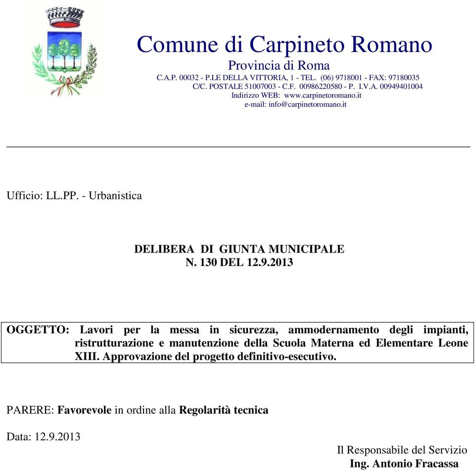 9.2013 OGGETTO: Lavori per la messa in sicurezza, ammodernamento degli impianti, ristrutturazione e manutenzione della Scuola Materna ed Elementare Leone XIII.