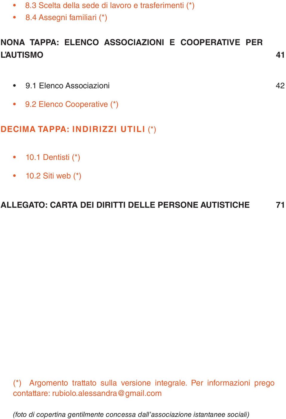 2 Elenco Cooperative (*) DECIMA TAPPA: INDIRIZZI UTILI (*) 10.1 Dentisti (*) 10.