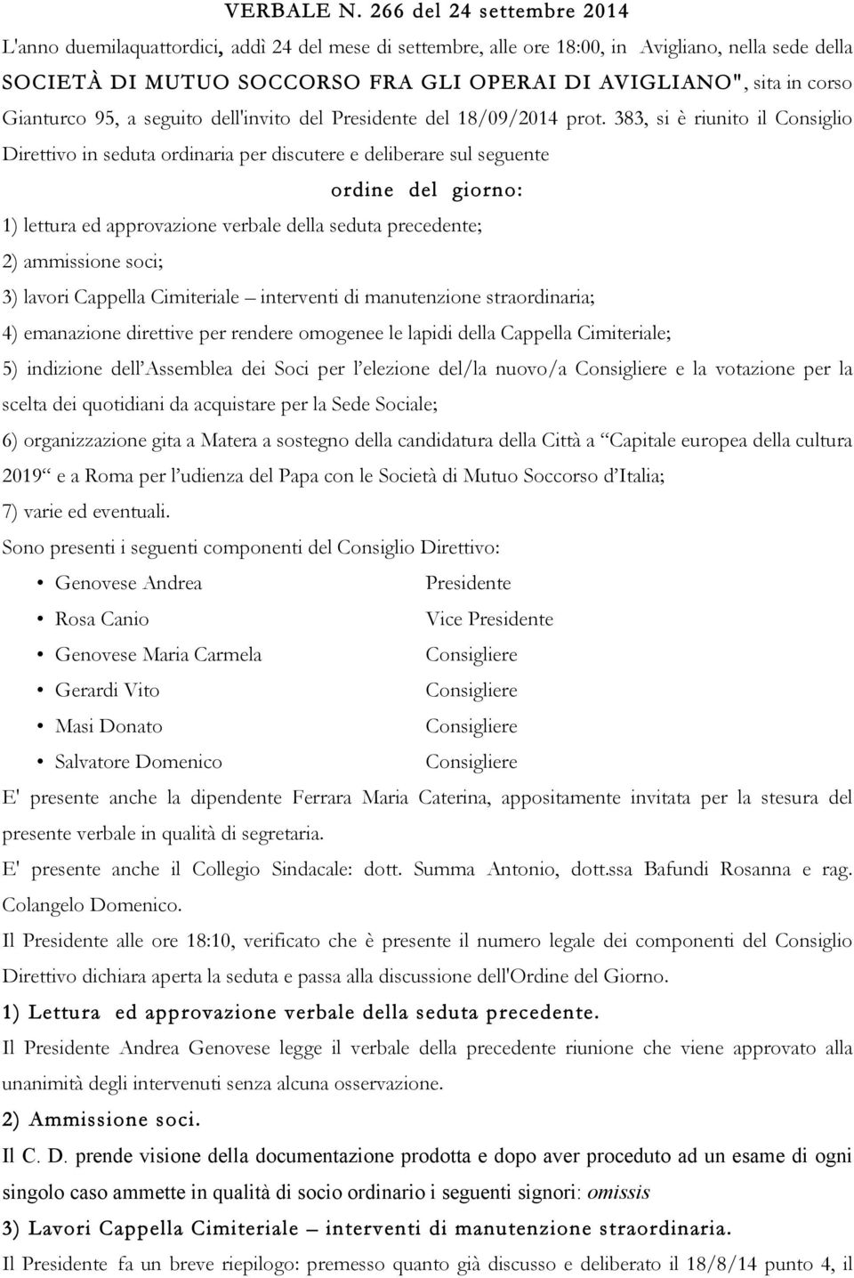 corso Gianturco 95, a seguito dell'invito del Presidente del 18/09/2014 prot.