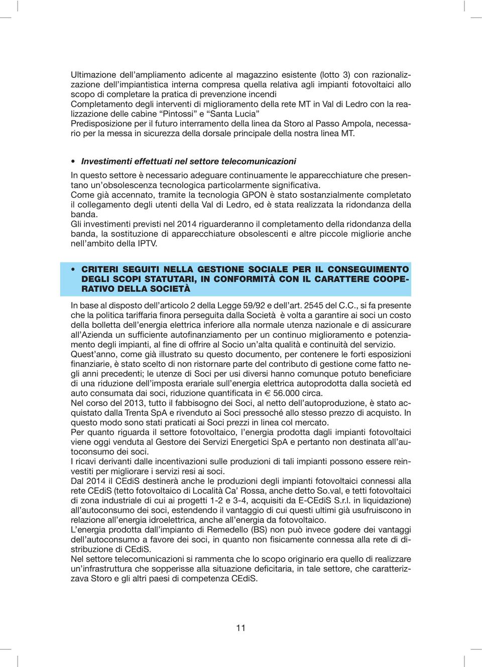 interramento della linea da Storo al Passo Ampola, necessario per la messa in sicurezza della dorsale principale della nostra linea MT.