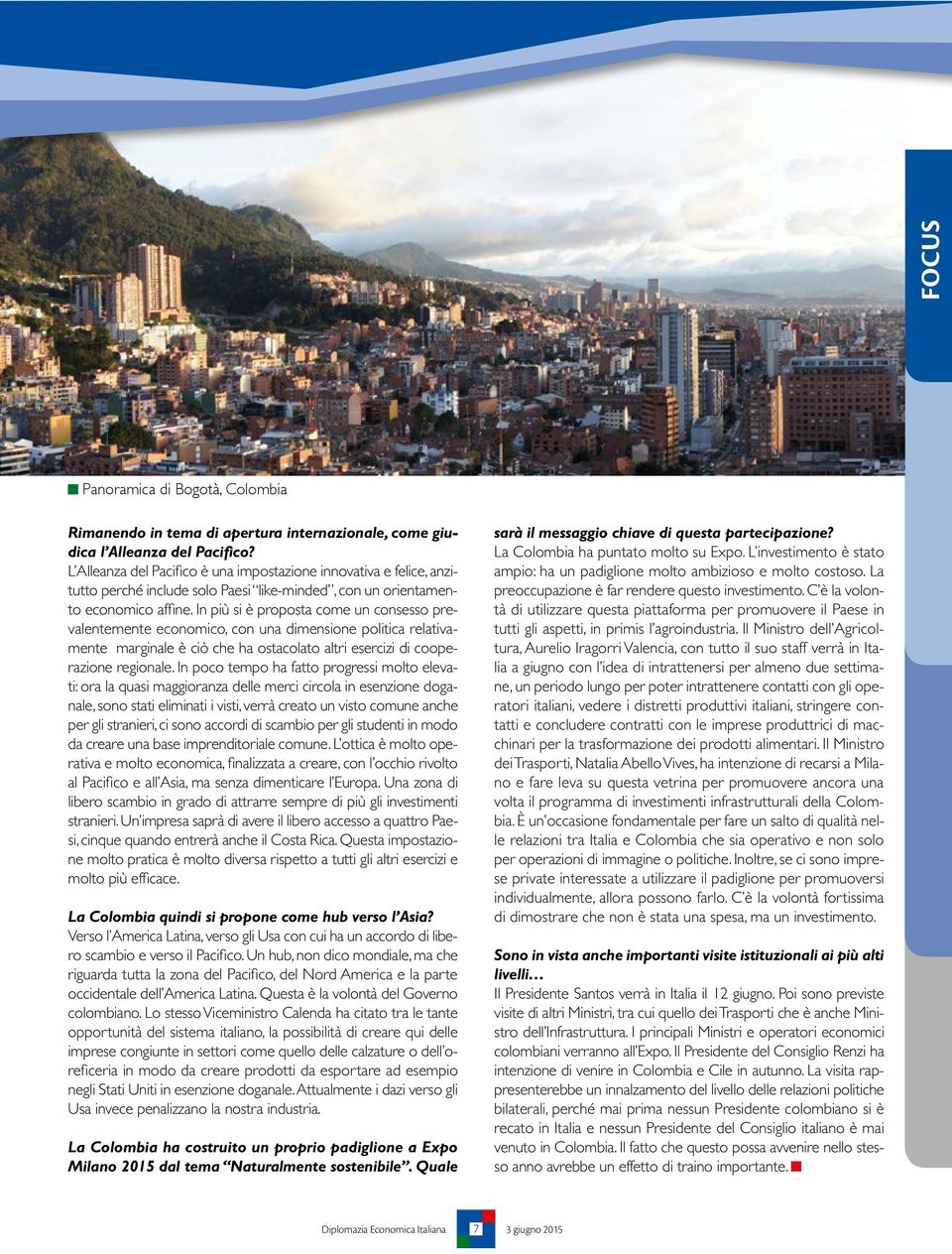 In più si è proposta come un consesso prevalentemente economico, con una dimensione politica relativamente marginale è ciò che ha ostacolato altri esercizi di cooperazione regionale.