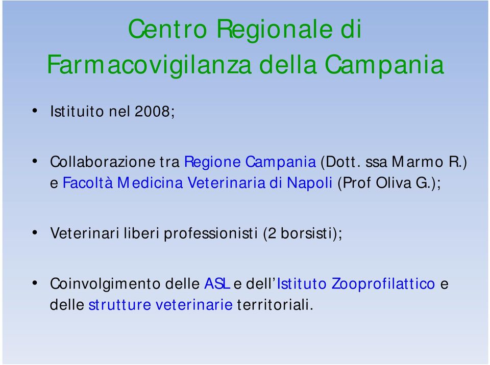 ) e Facoltà Medicina di Napoli (Prof Oliva G.