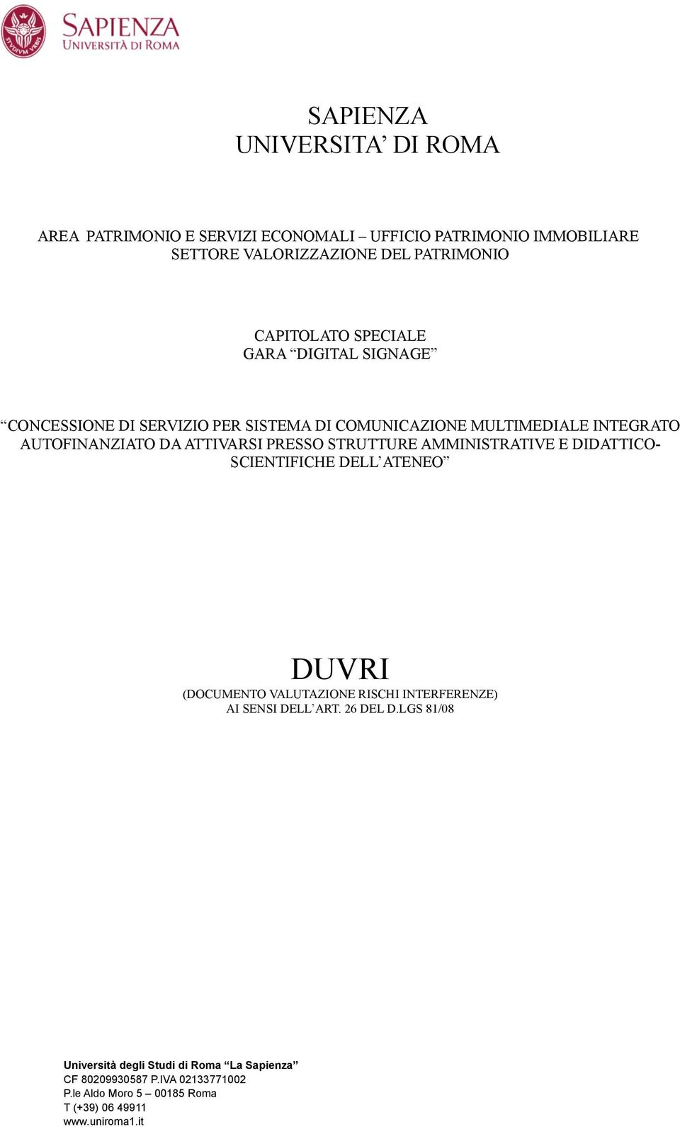 ATTIVARSI PRESSO STRUTTURE AMMINISTRATIVE E DIDATTICO- SCIENTIFICHE DELL ATENEO DUVRI (DOCUMENTO VALUTAZIONE RISCHI INTERFERENZE) AI SENSI