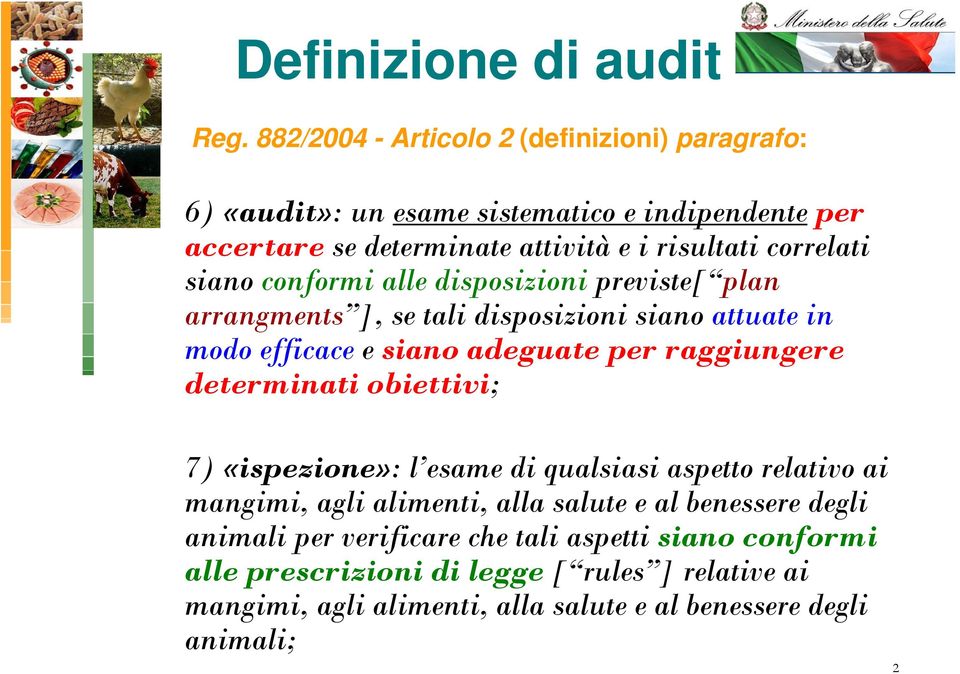 siano conformi alle disposizioni previste[ plan arrangments ], se tali disposizioni siano attuate in modo efficace e siano adeguate per raggiungere determinati