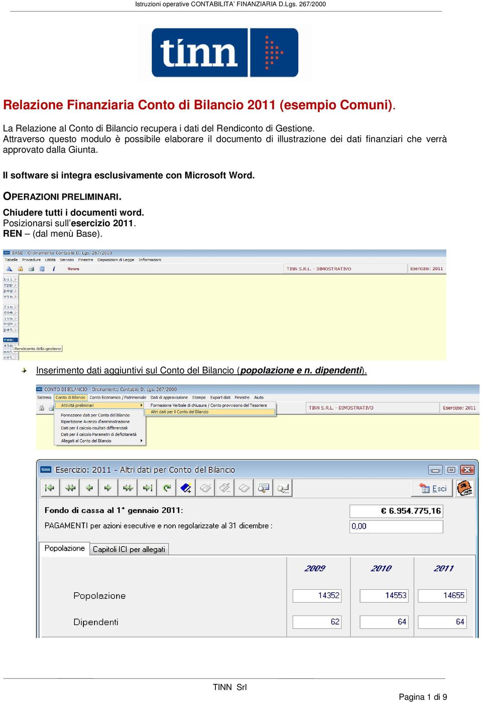 Attraverso questo modulo è possibile elaborare il documento di illustrazione dei dati finanziari che verrà approvato dalla Giunta.