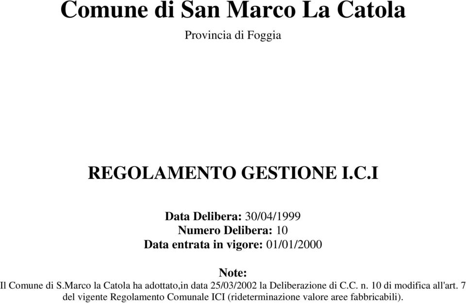 Comune di S.Marco la Catola ha adottato,in data 25/03/2002 la Deliberazione di C.C. n.