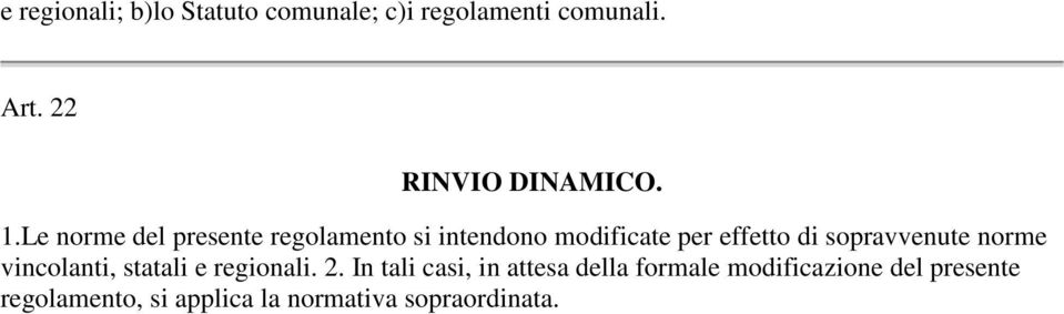 Le norme del presente regolamento si intendono modificate per effetto di