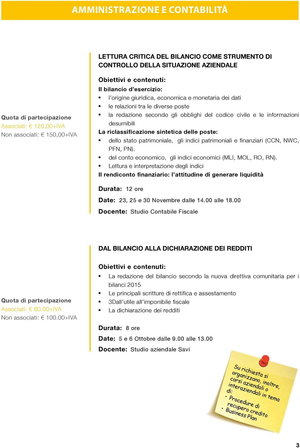 poste: dello stato patrimoniale, gli indici patrimoniali e finanziari (CCN, NWC, PFN, PN). del conto economico, gli indici economici (MLI, MOL, RO, RN).