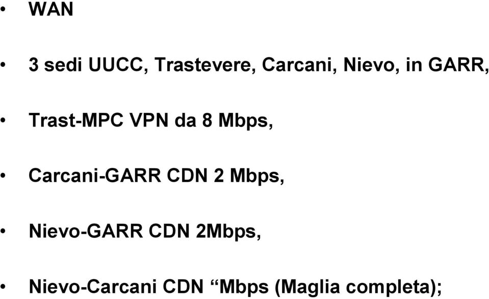 Carcani-GARR CDN 2 Mbps, Nievo-GARR CDN