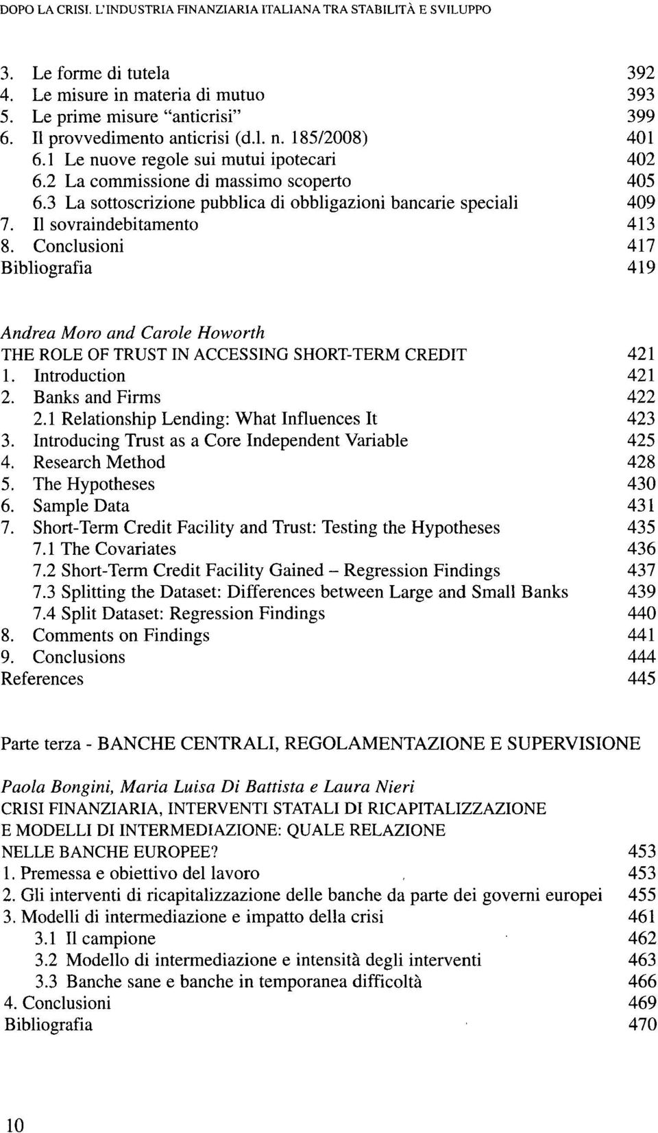 3 La sottoscrizione pubblica di obbligazioni bancarie speciali 409 7. Il sovraindebitamento 413 8.