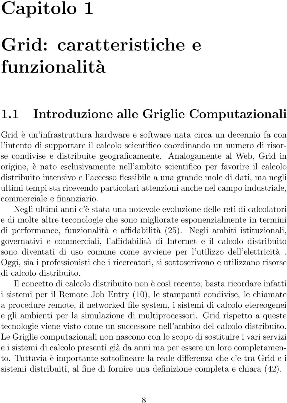 condivise e distribuite geograficamente.