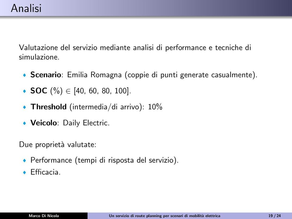 Threshold (intermedia/di arrivo): 10% Veicolo: Daily Electric.