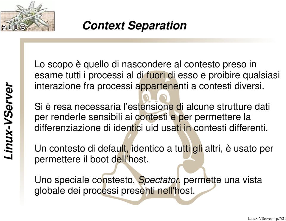 Si è resa necessaria l estensione di alcune strutture dati per renderle sensibili ai contesti e per permettere la differenziazione di